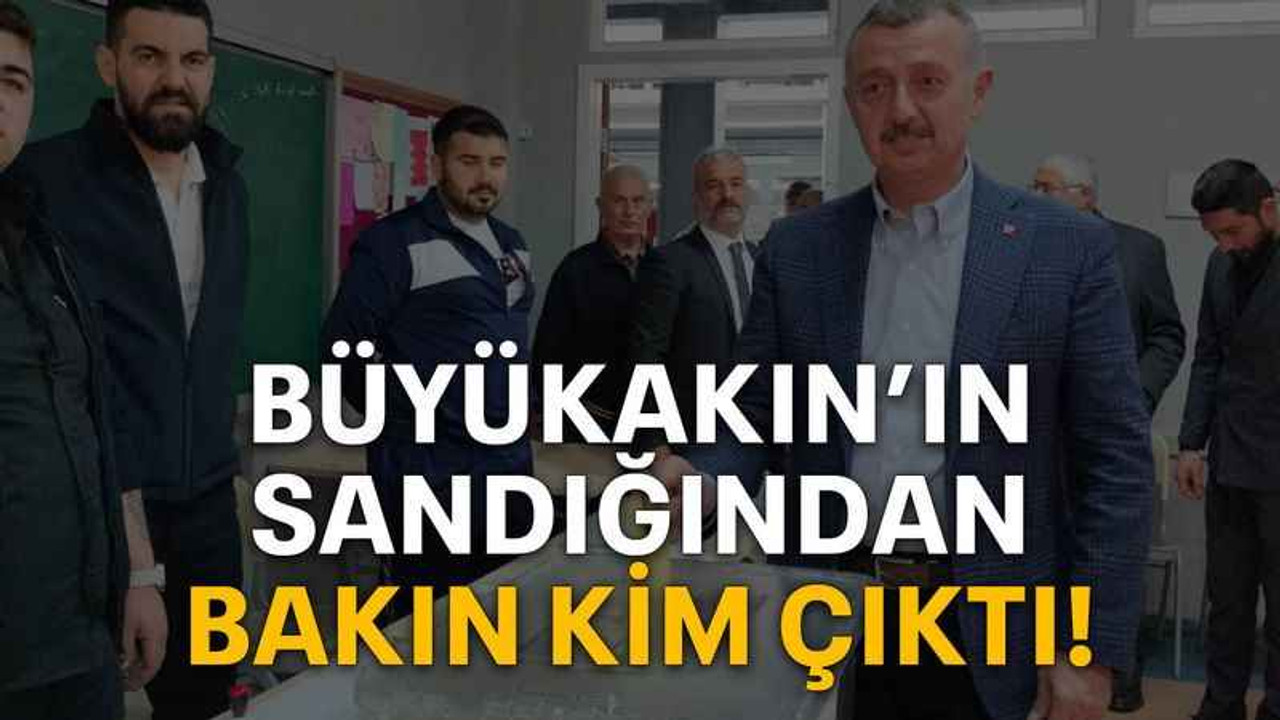 Büyükakın’ın sandığından bakın kim çıktı!